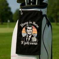 Hang In There It Gets Worse Golf Towel thumb 2