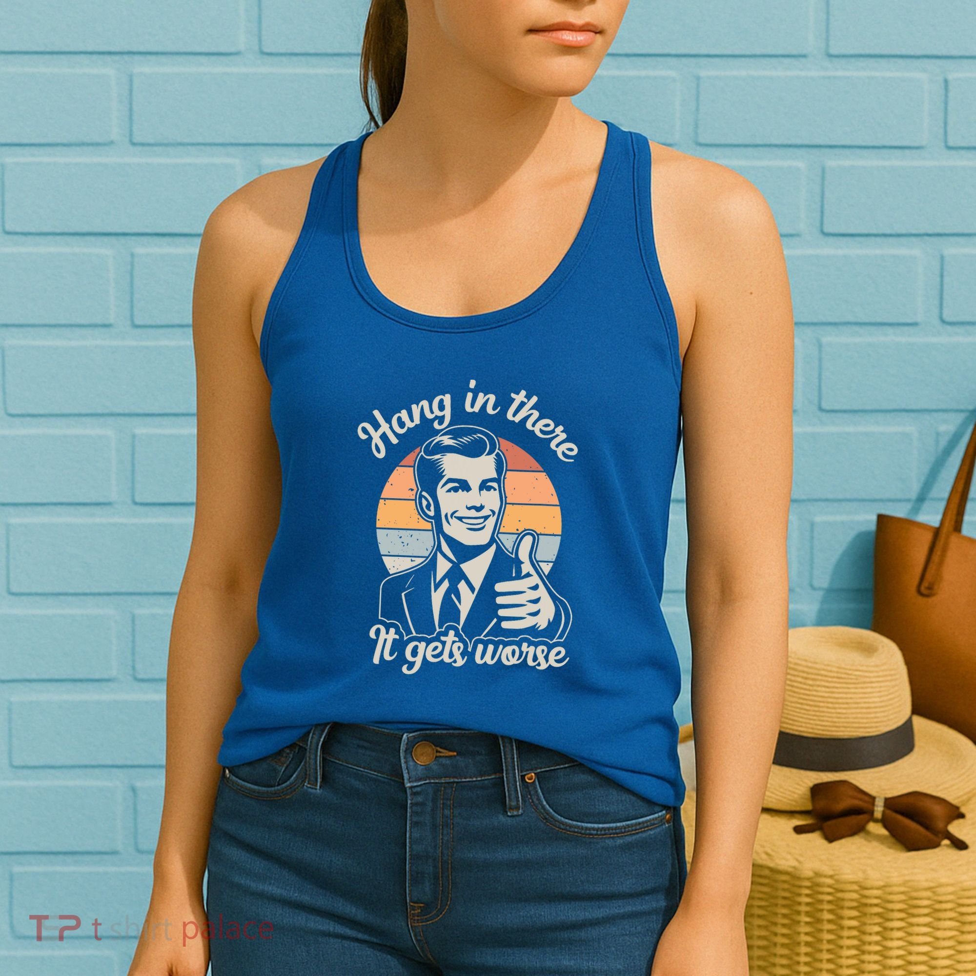 Hang In There It Gets Worse Women's Tank Top