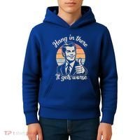 Hang In There It Gets Worse Kids Hoodie thumb 4
