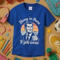 Hang In There It Gets Worse Kids T-Shirt thumb 3