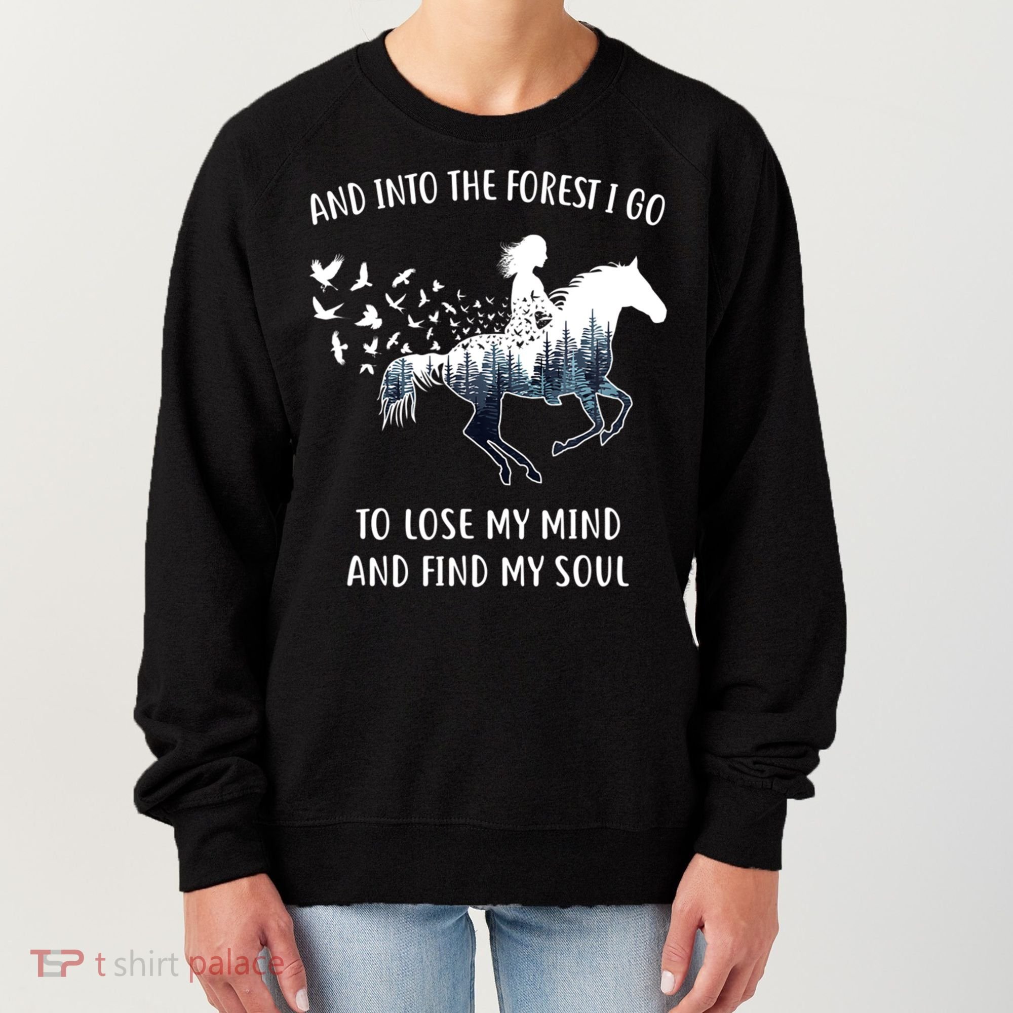 Horse Into The Forest I Go Horse Riding Funny Gift Women's Sweatshirt
