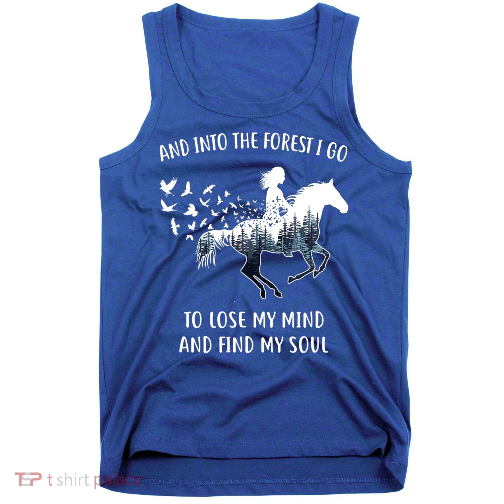 Horse Into The Forest I Go Horse Riding Funny Gift Tank Top