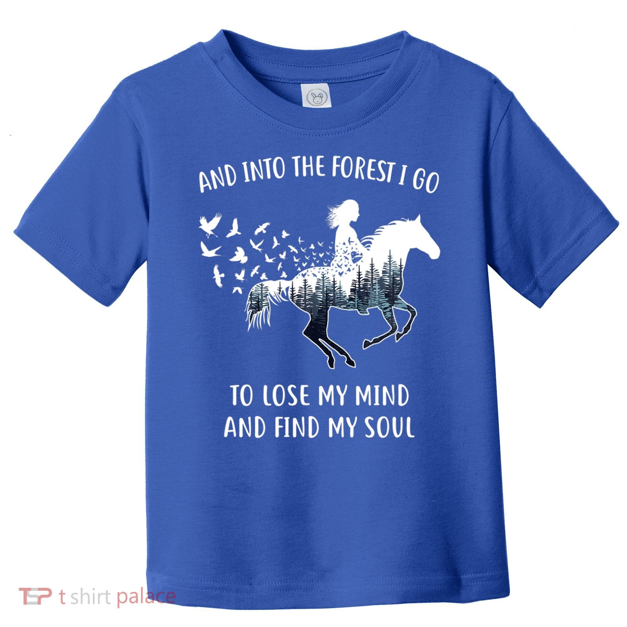 Horse Into The Forest I Go Horse Riding Funny Gift Toddler T-Shirt