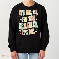 Hi Im The Teacher Its Me Funny Teacher Gift Women's Sweatshirt thumb 0