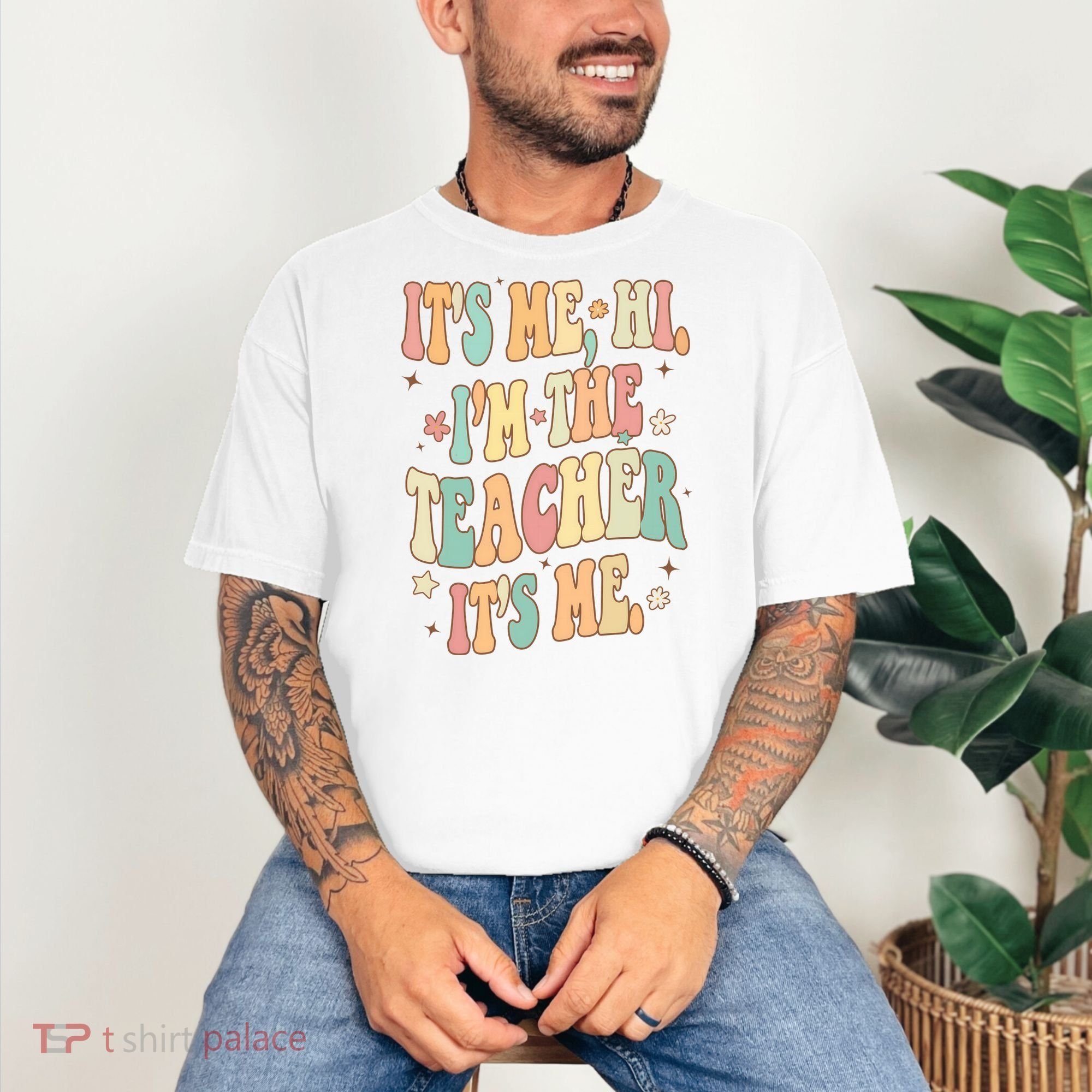 Hi Im The Teacher Its Me Funny Teacher Gift Comfort Colors T-Shirt