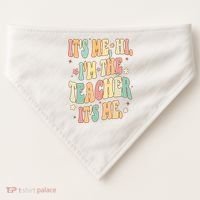 Hi Im The Teacher Its Me Funny Teacher Gift USA-Made Doggie Bandana thumb 0