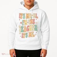 Hi Im The Teacher Its Me Funny Teacher Gift Hoodie thumb 2
