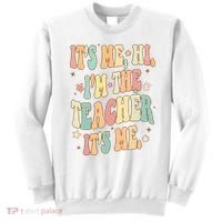 Hi Im The Teacher Its Me Funny Teacher Gift Sweatshirt thumb 0