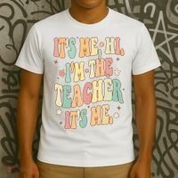 Hi Im The Teacher Its Me Funny Teacher Gift T-Shirt thumb 3