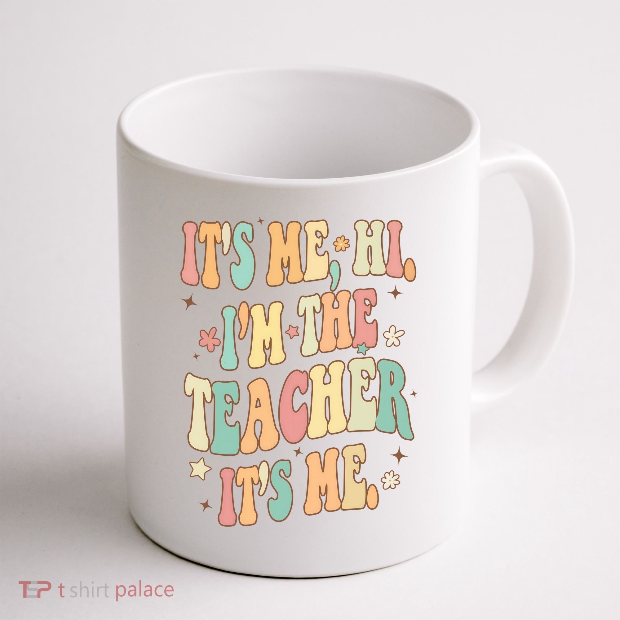 Hi Im The Teacher Its Me Funny Teacher Gift Coffee Mug