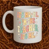 Hi Im The Teacher Its Me Funny Teacher Gift Coffee Mug thumb 2