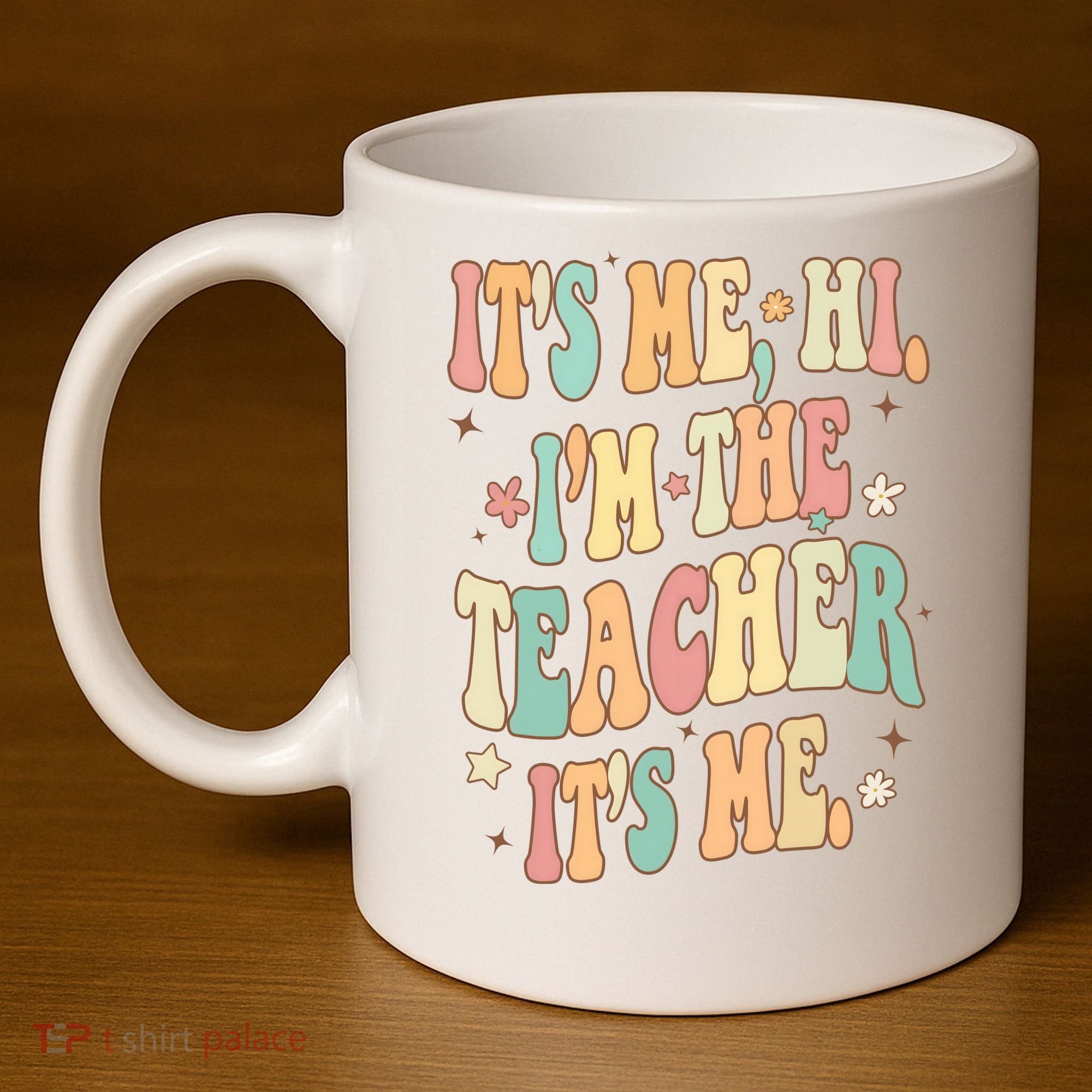 Hi Im The Teacher Its Me Funny Teacher Gift 11oz C Handle Ceramic Mug
