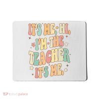 Hi Im The Teacher Its Me Funny Teacher Gift Mousepad thumb 0