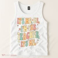 Hi Im The Teacher Its Me Funny Teacher Gift Tank Top thumb 2