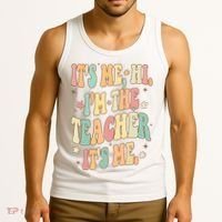 Hi Im The Teacher Its Me Funny Teacher Gift Tank Top thumb 3