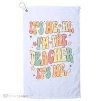 Hi Im The Teacher Its Me Funny Teacher Gift Golf Towel thumb 0
