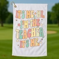Hi Im The Teacher Its Me Funny Teacher Gift Golf Towel thumb 1