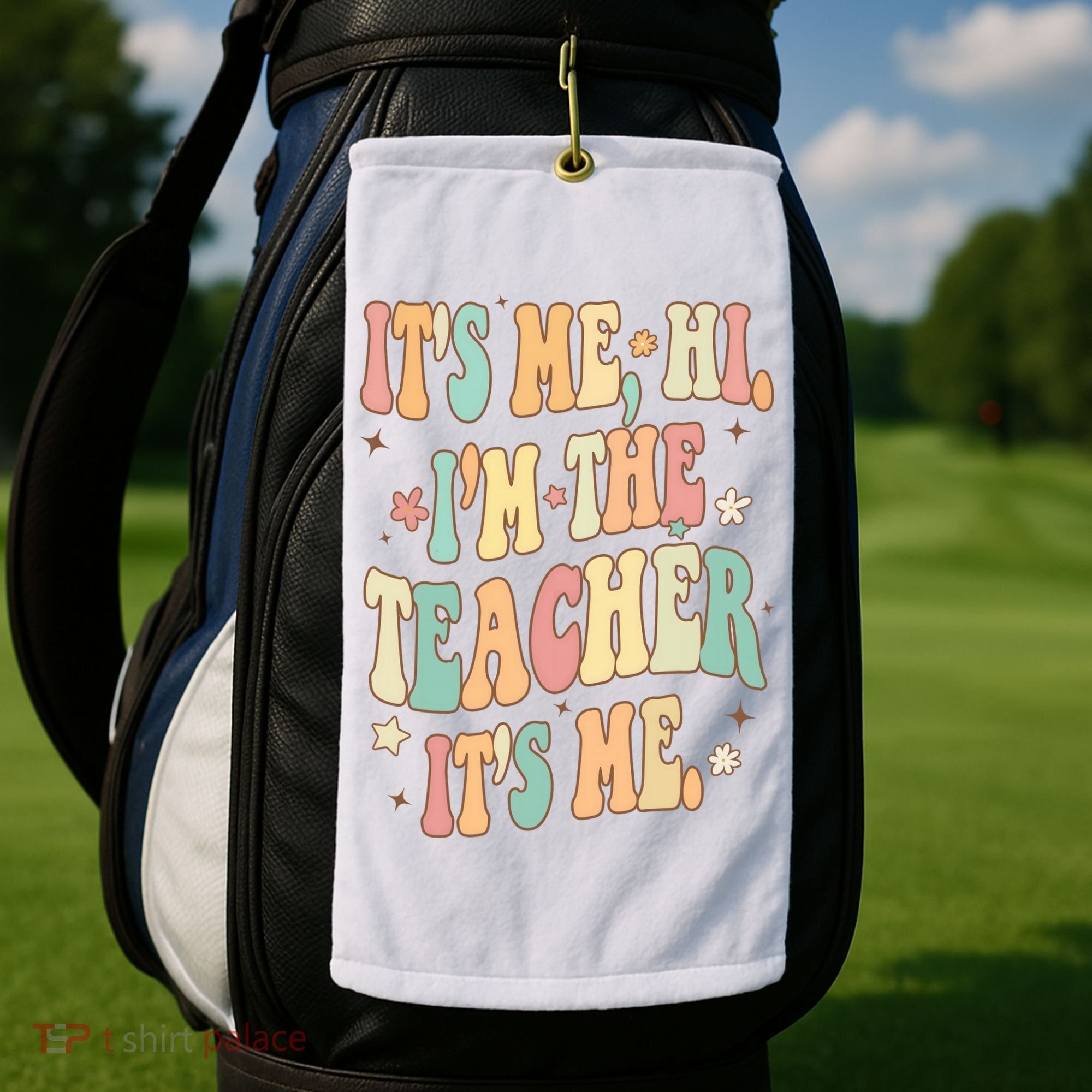 Hi Im The Teacher Its Me Funny Teacher Gift Golf Towel