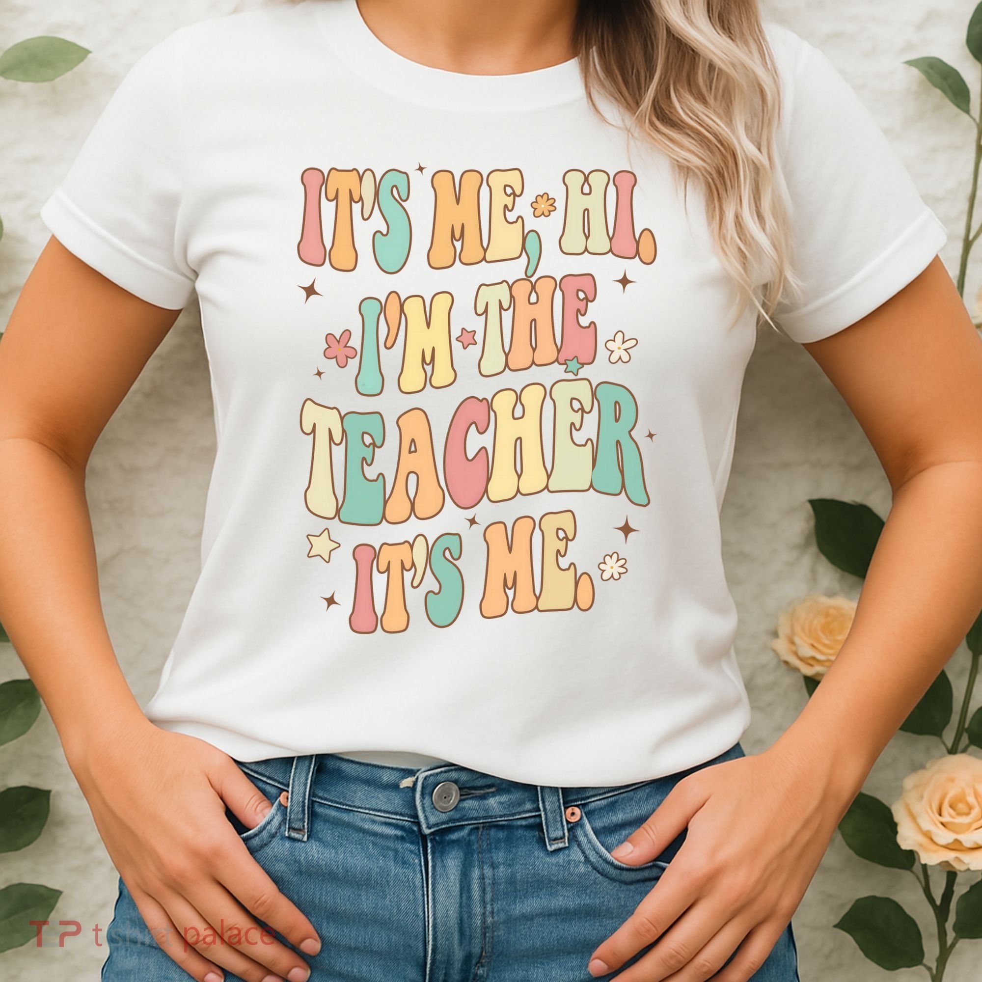 Hi Im The Teacher Its Me Funny Teacher Gift Women's T-Shirt