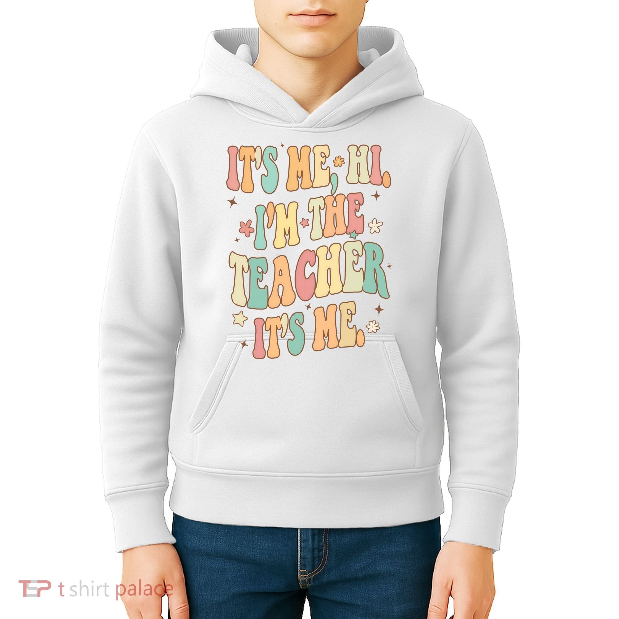 Hi Im The Teacher Its Me Funny Teacher Gift Kids Hoodie