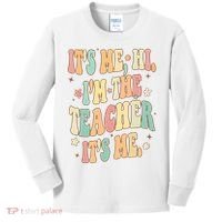 Hi Im The Teacher Its Me Funny Teacher Gift Kids Long Sleeve Shirt thumb 0