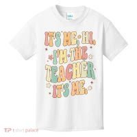 Hi Im The Teacher Its Me Funny Teacher Gift Kids T-Shirt thumb 0