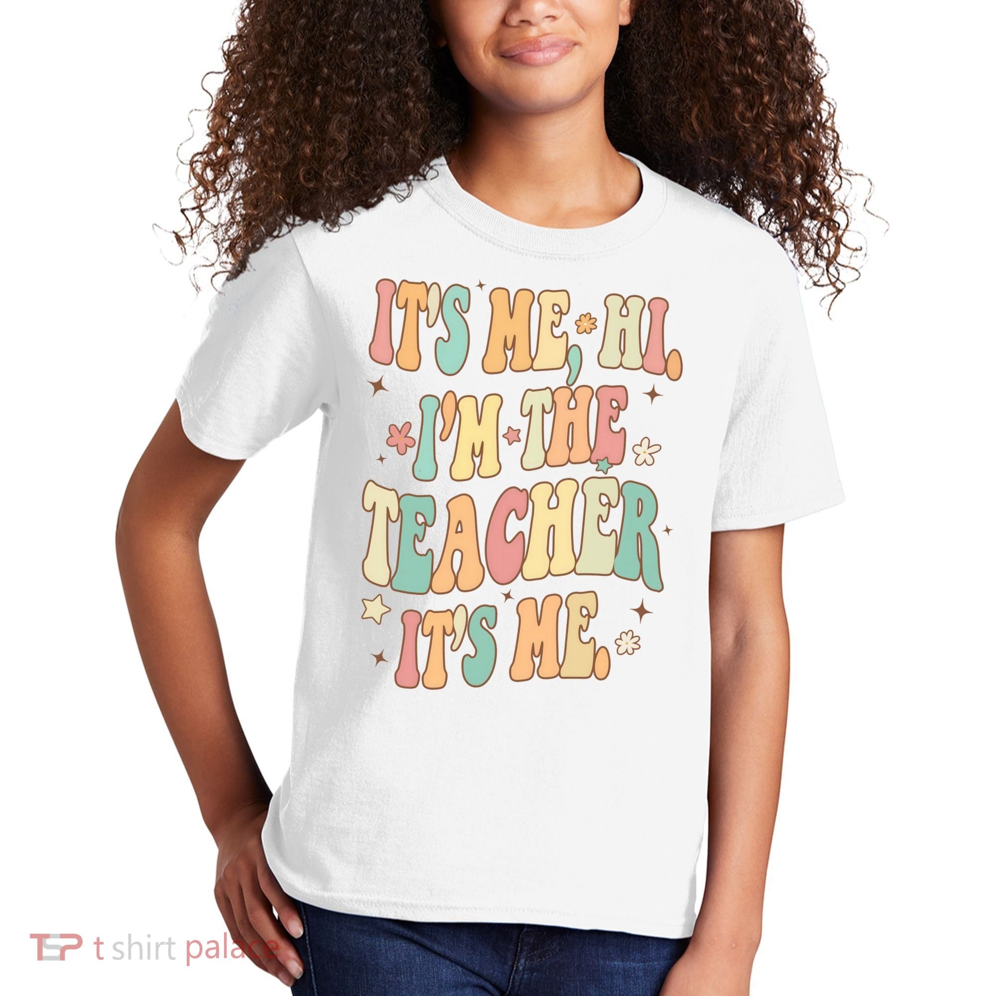 Hi Im The Teacher Its Me Funny Teacher Gift Kids T-Shirt