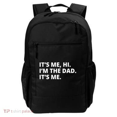 Hi I'm The Dad It's Me Funny Gift Backpack