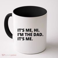 Hi I'm The Dad It's Me Funny Gift Coffee Mug thumb 0