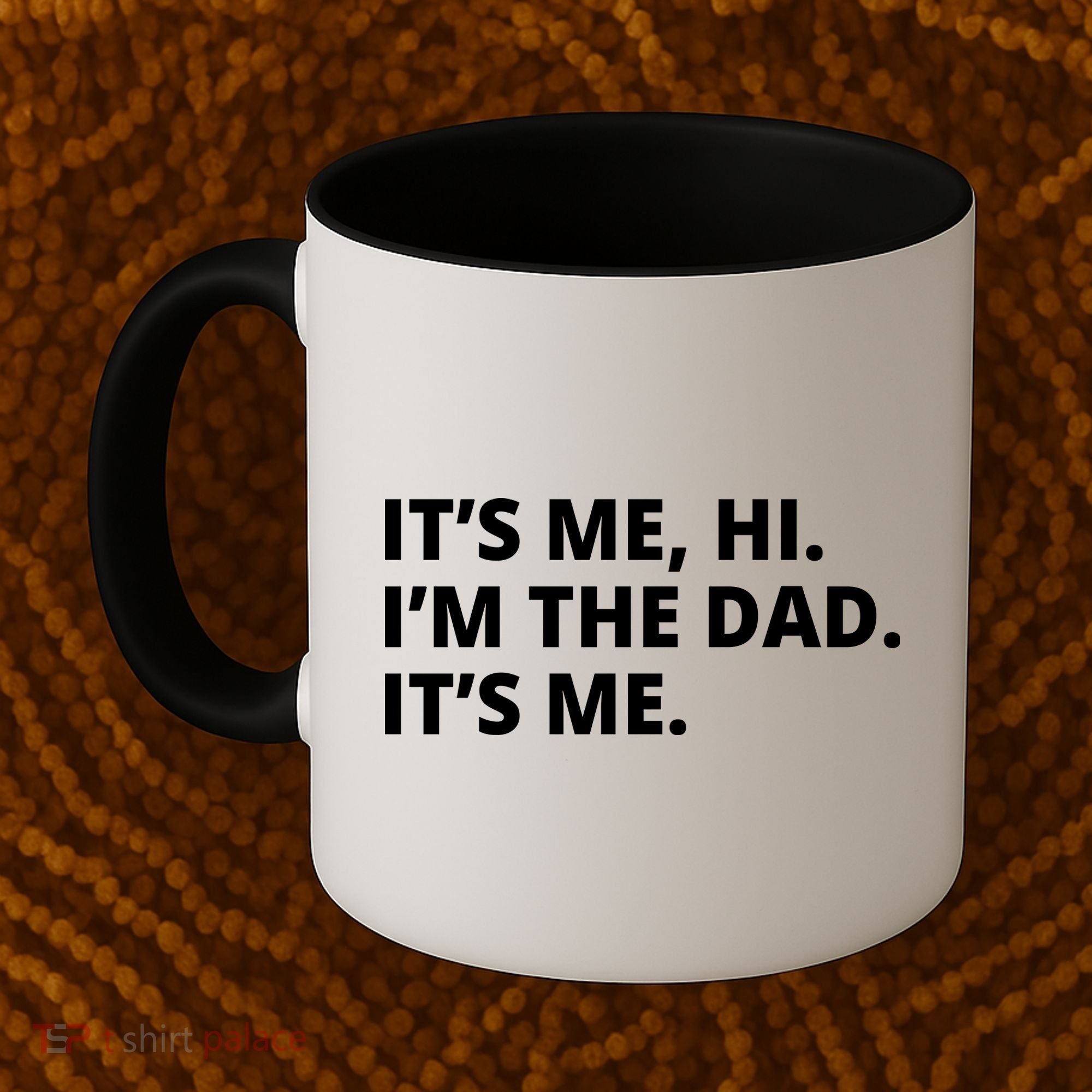 Hi I'm The Dad It's Me Funny Gift Coffee Mug