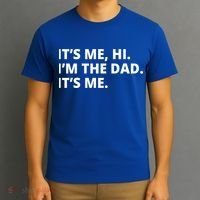 Hi I'm The Dad It's Me Funny Gift T-Shirt thumb 3