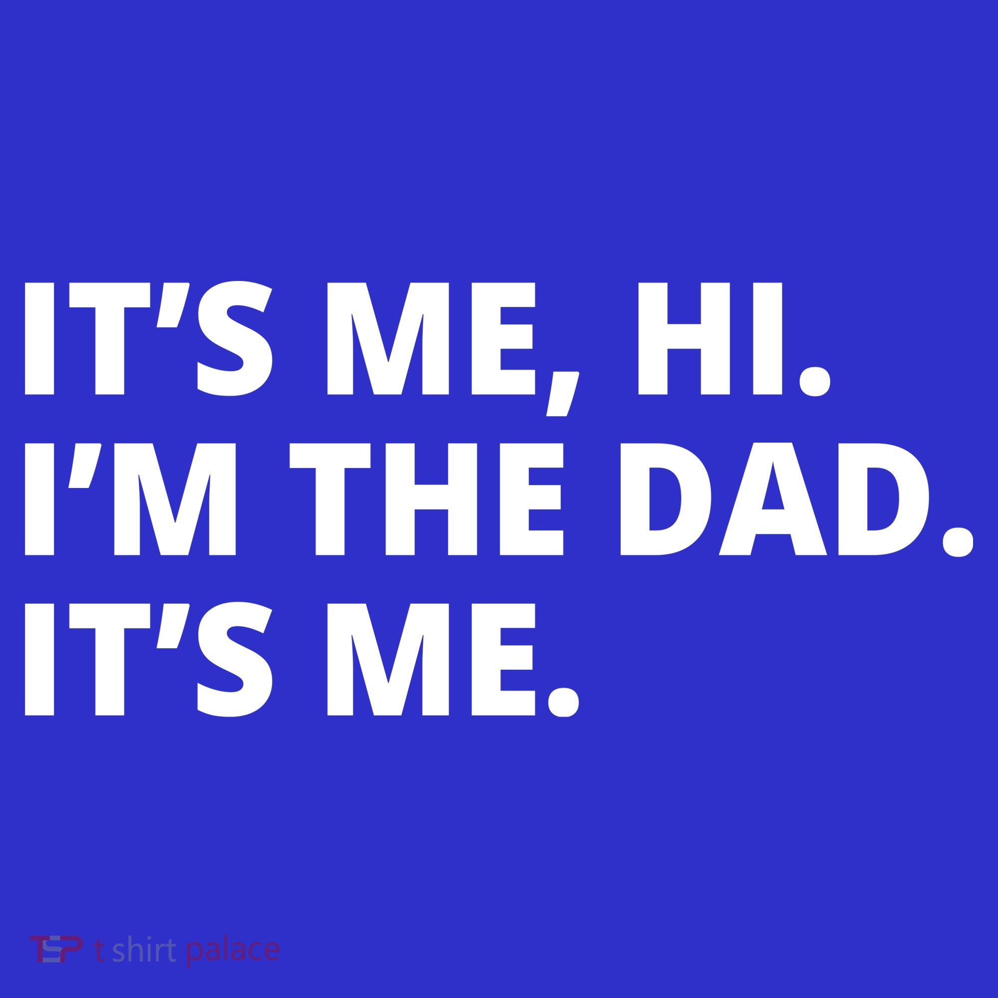 Hi I'm The Dad It's Me Funny Gift Coaster