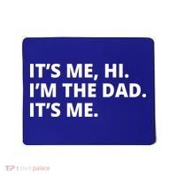 Hi I'm The Dad It's Me Funny Gift Mousepad thumb 0
