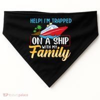 Help I'm Trapped On A Ship With My Family Family Cruise Trip USA-Made Doggie Bandana thumb 0