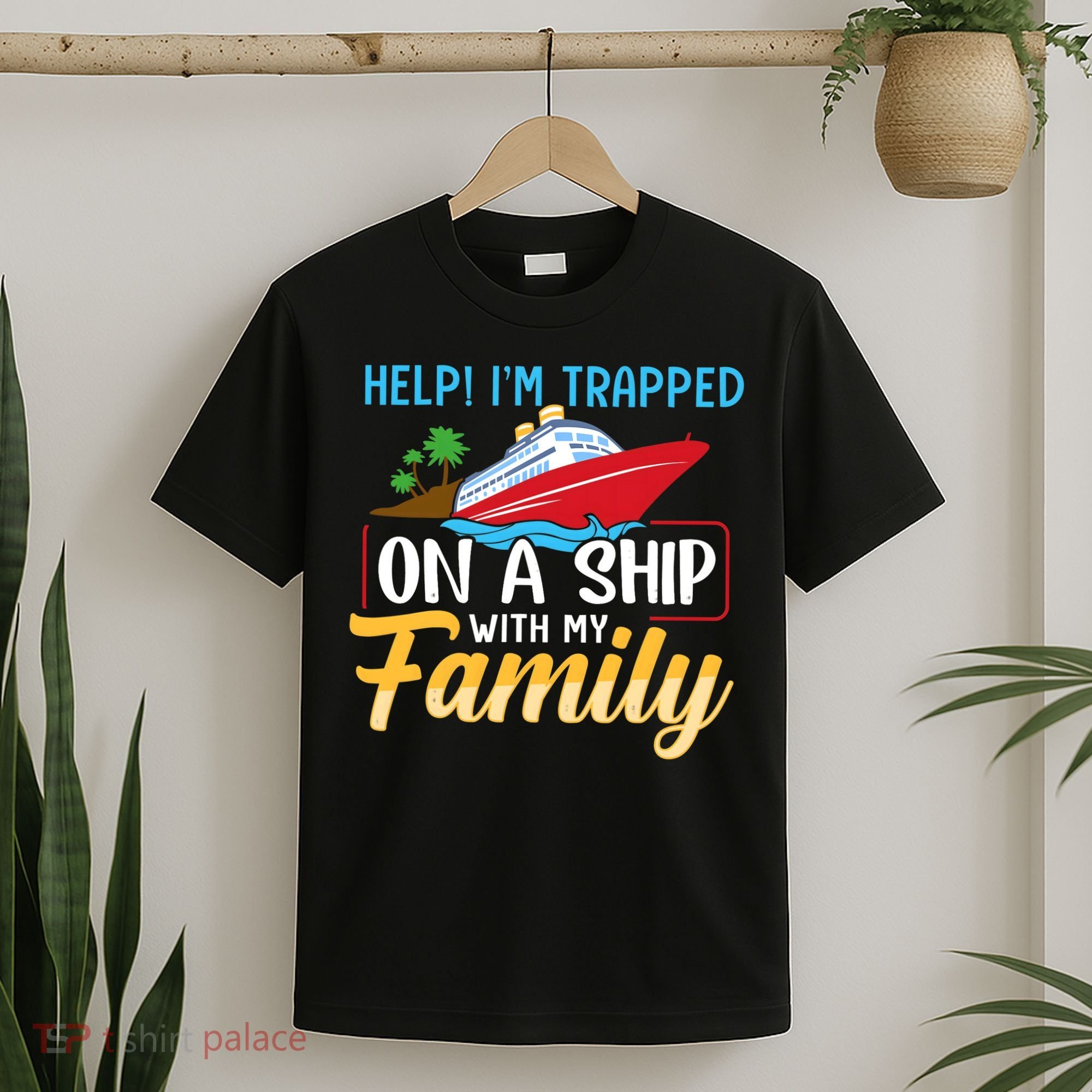Help I'm Trapped On A Ship With My Family Family Cruise Trip T-Shirt