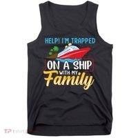 Help I'm Trapped On A Ship With My Family Family Cruise Trip Tank Top thumb 0