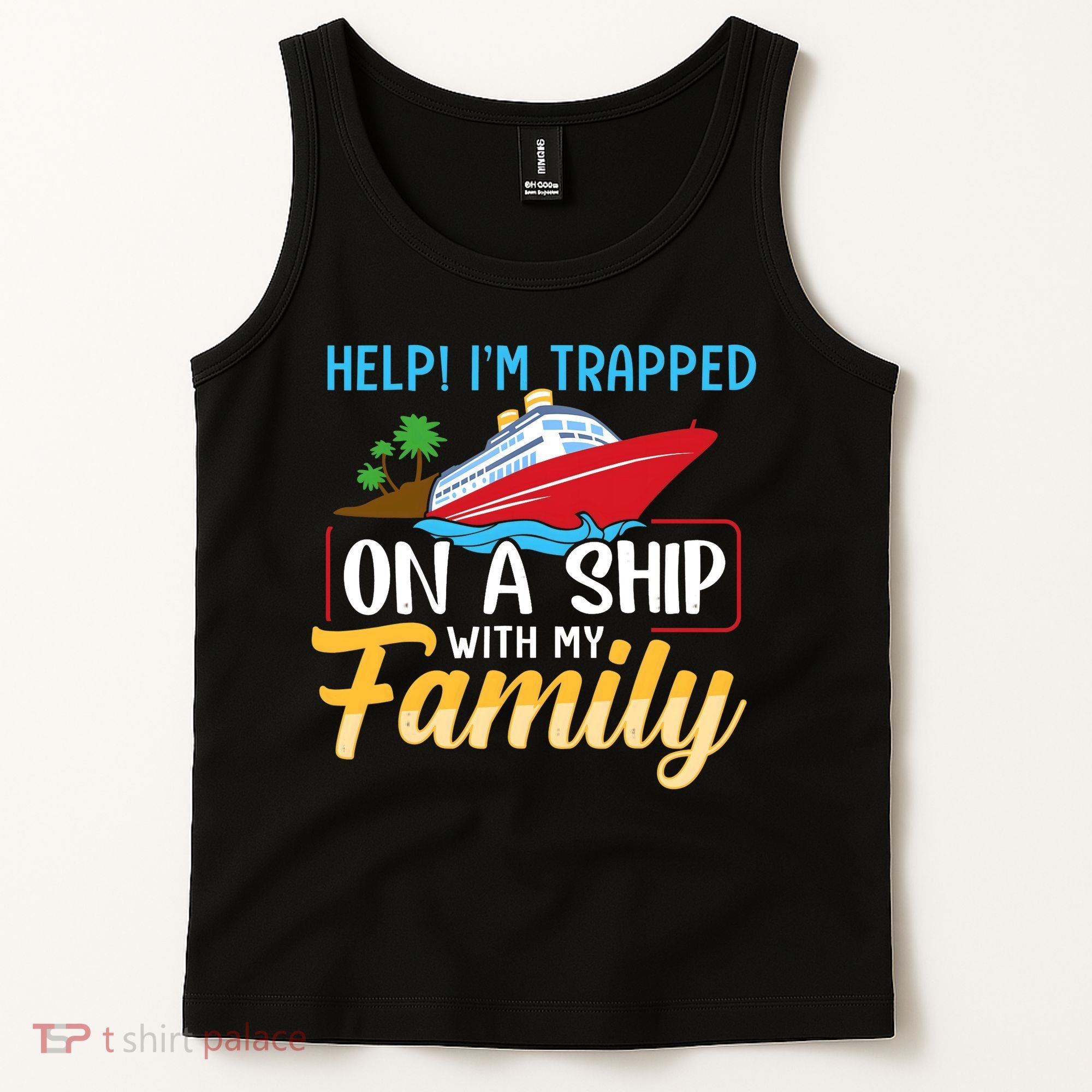 Help I'm Trapped On A Ship With My Family Family Cruise Trip Tank Top