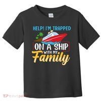 Help I'm Trapped On A Ship With My Family Family Cruise Trip Toddler T-Shirt thumb 0