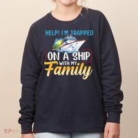 Help I'm Trapped On A Ship With My Family Cruise Women's Sweatshirt thumb 0