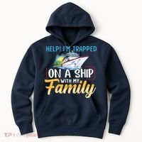 Help I'm Trapped On A Ship With My Family Cruise Hoodie thumb 0