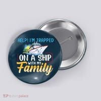 Help I'm Trapped On A Ship With My Family Cruise Button thumb 0
