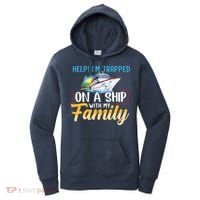 Help I'm Trapped On A Ship With My Family Cruise Women's Hoodie thumb 0
