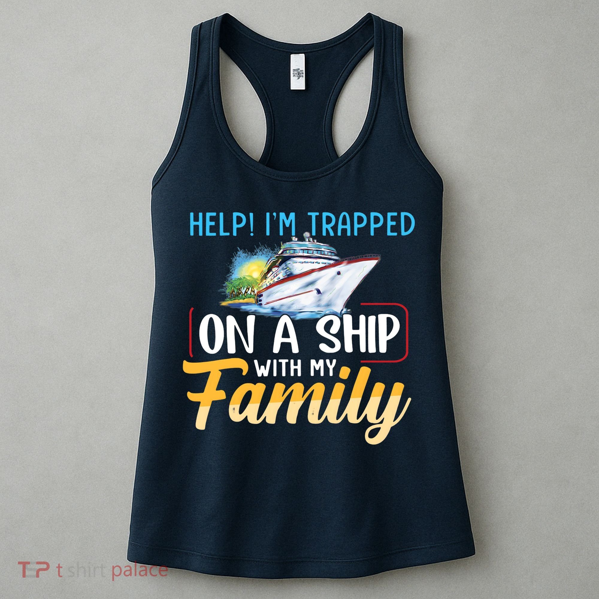 Help I'm Trapped On A Ship With My Family Cruise Women's Tank Top
