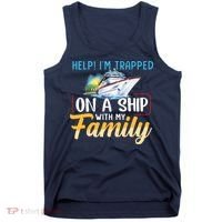 Help I'm Trapped On A Ship With My Family Cruise Tank Top thumb 0