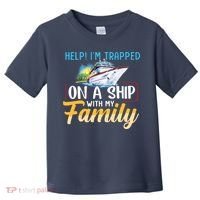 Help I'm Trapped On A Ship With My Family Cruise Toddler T-Shirt thumb 0