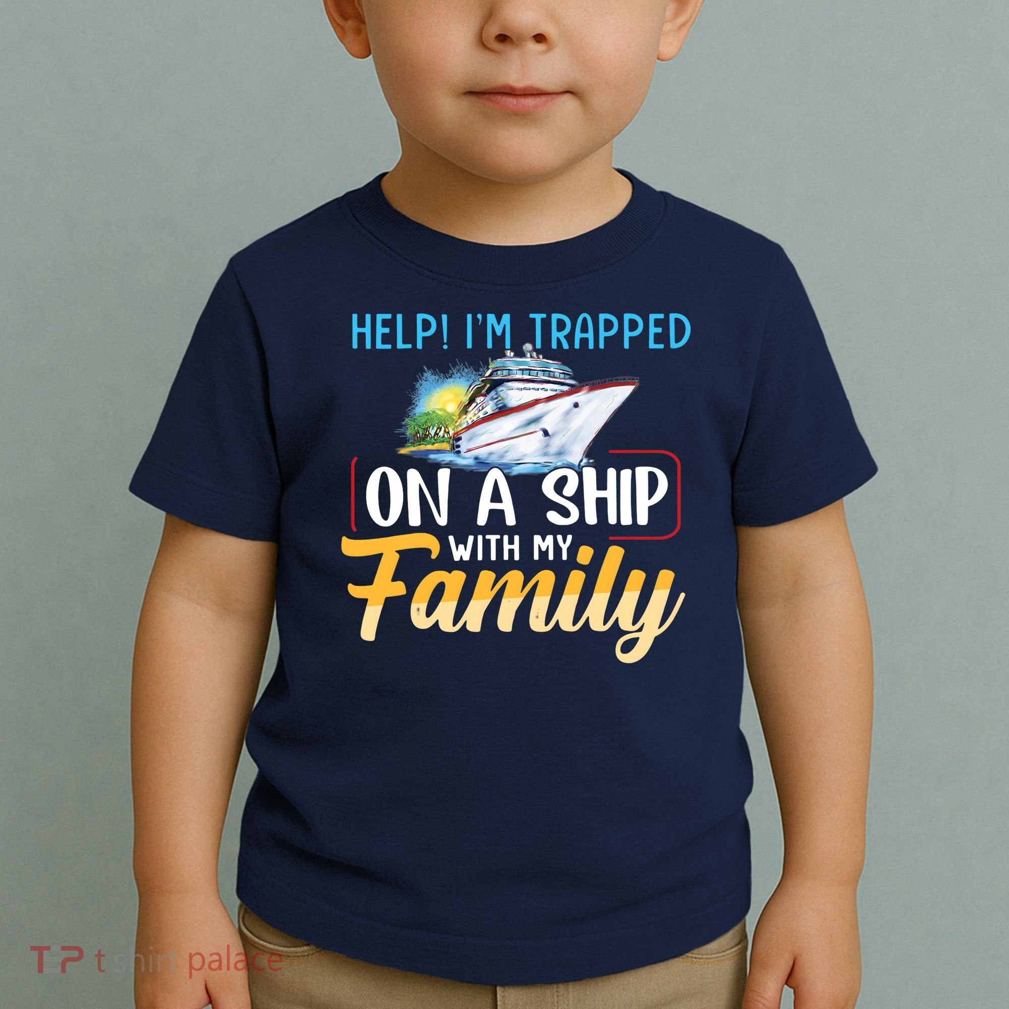 Help I'm Trapped On A Ship With My Family Cruise Toddler T-Shirt