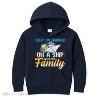 Help I'm Trapped On A Ship With My Family Cruise Kids Hoodie thumb 0