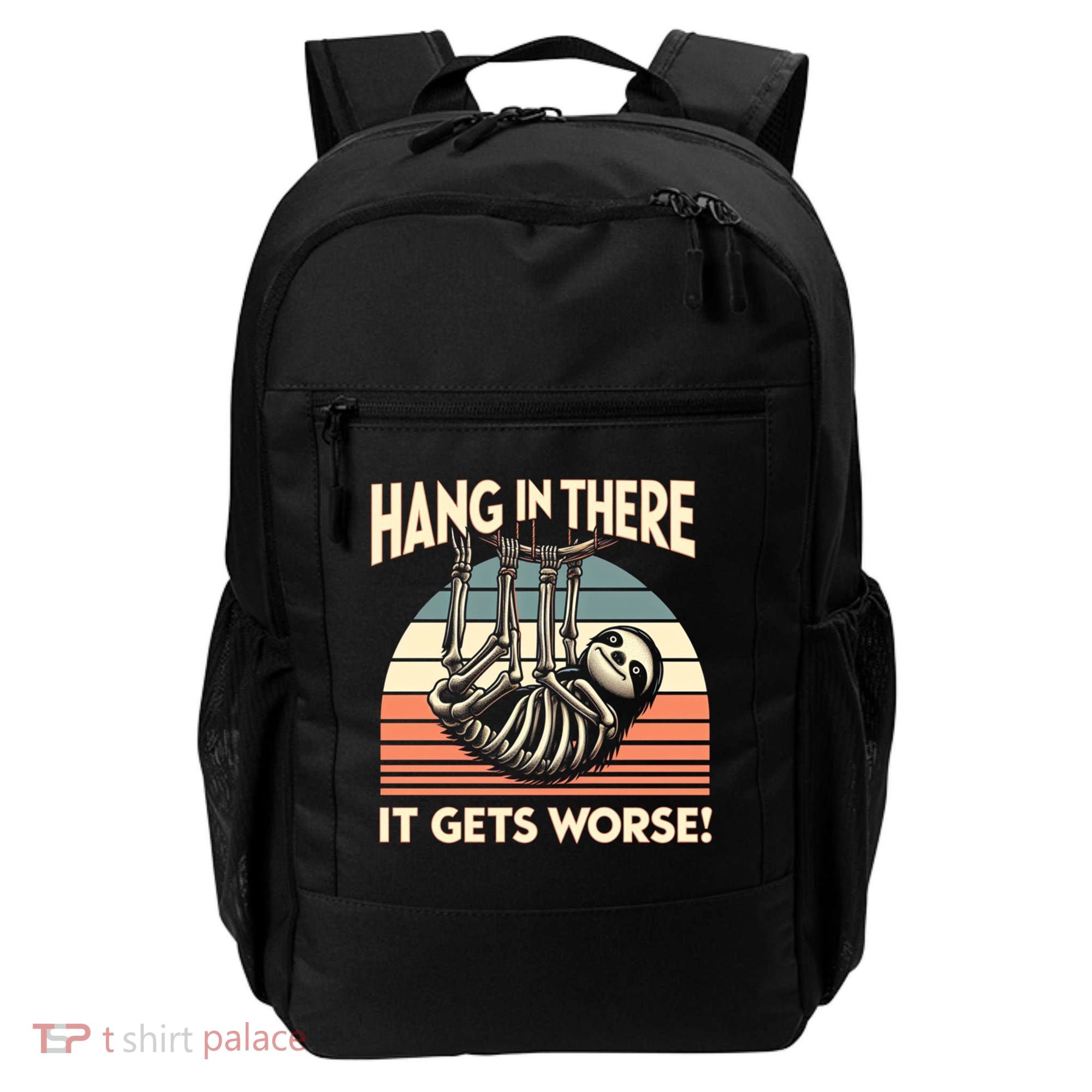 Hang In There It Gets Worse Backpack