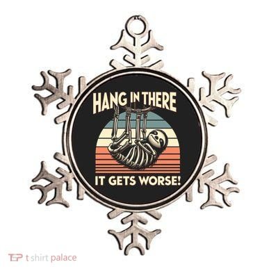 Hang In There It Gets Worse Ornament