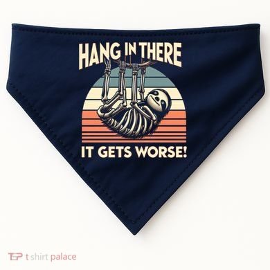 Hang In There It Gets Worse USA-Made Doggie Bandana
